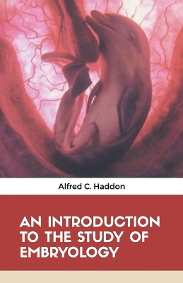 Book cover for An Introduction to the Study of Embryology