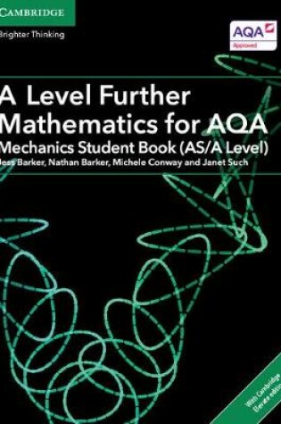 Cover of A Level Further Mathematics for AQA Mechanics Student Book (AS/A Level) with Cambridge Elevate Edition (2 Years)