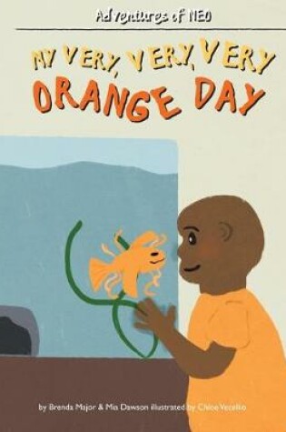 Cover of My Very, Very, Very Orange Day