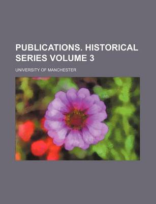 Book cover for Publications. Historical Series Volume 3