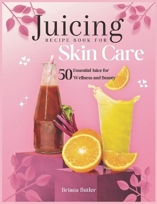 Book cover for Juicing Recipe Book For Skin Care