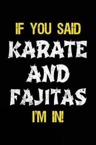 Cover of If You Said Karate And Fajitas I'm In