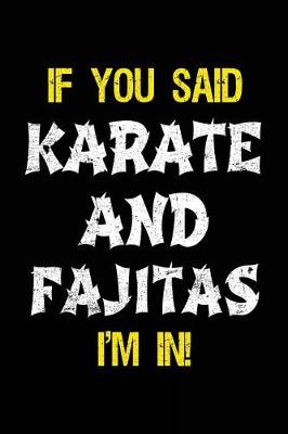 Book cover for If You Said Karate And Fajitas I'm In