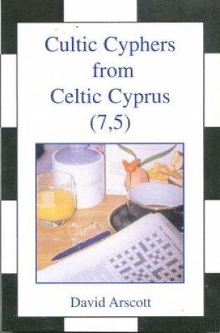 Cover of Cultic Cyphers from Celtic Cyprus (7,5)