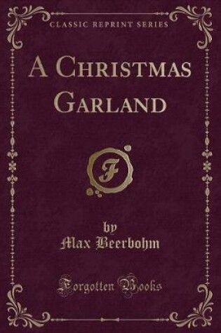 Cover of A Christmas Garland (Classic Reprint)