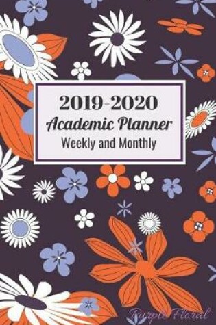 Cover of 2019-2020 Academic Planner Weekly and Monthly Purple Floral