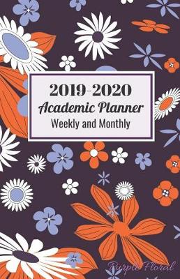 Book cover for 2019-2020 Academic Planner Weekly and Monthly Purple Floral