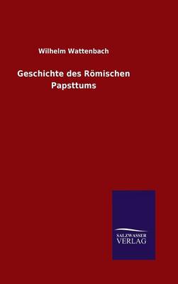 Book cover for Geschichte des Roemischen Papsttums