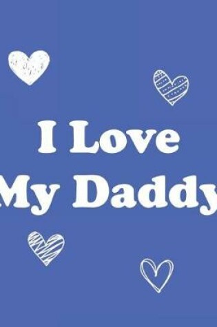 Cover of I Love My Daddy