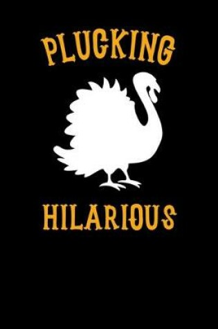 Cover of Plucking Hilarious