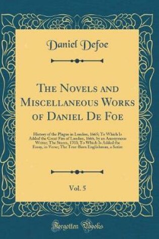 Cover of The Novels and Miscellaneous Works of Daniel de Foe, Vol. 5