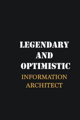 Book cover for Legendary and Optimistic Information Architect