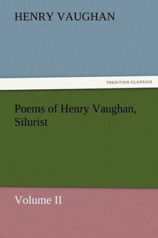 Cover of Poems of Henry Vaughan, Silurist, Volume II