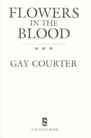 Cover of Courter Gay : Flowers in the Blood (Hbk)