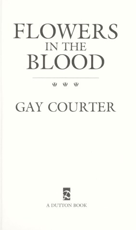 Book cover for Courter Gay : Flowers in the Blood (Hbk)