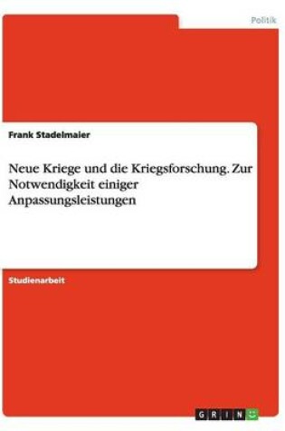 Cover of Neue Kriege und die Kriegsforschung. Zur Notwendigkeit einiger Anpassungsleistungen