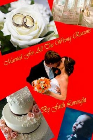 Cover of Married For All The Wrong Reasons