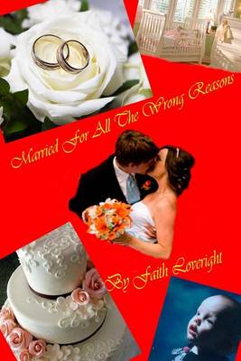 Book cover for Married For All The Wrong Reasons