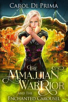 Cover of The Mmajjian Warrior and The Enchanted Carousel