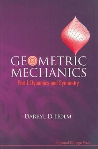 Cover of Geometric Mechanics, Part I: Dynamics And Symmetry