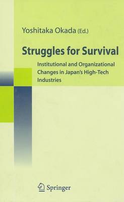 Cover of Struggles for Survival: Institutional and Organizational Changes in Japan's High-Tech Industries