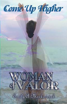 Cover of Come Up Higher Woman of Valor