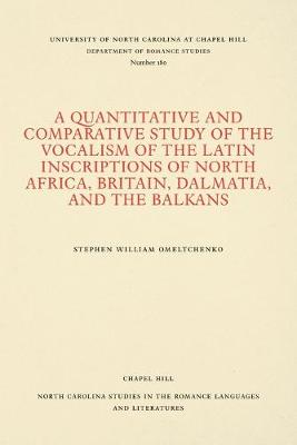 Book cover for A Quantitative and Comparative Study of the Vocalism of the Latin Inscriptions of North Africa, Britain, Dalmatia, and the Balkans