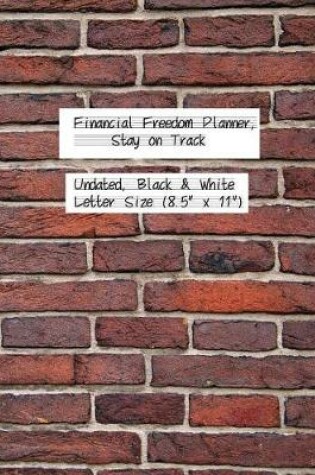 Cover of Financial Freedom Planner, Stay on Track