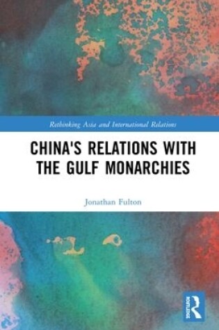 Cover of China's Relations with the Gulf Monarchies