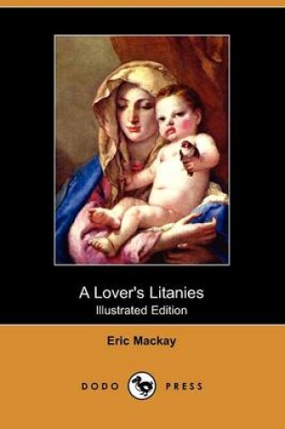 Cover of A Lover's Litanies (Illustrated Edition) (Dodo Press)