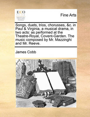 Book cover for Songs, Duets, Trios, Chorusses, &c. in Paul & Virginia, a Musical Drama, in Two Acts