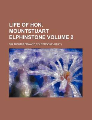 Book cover for Life of Hon. Mountstuart Elphinstone Volume 2