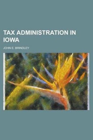 Cover of Tax Administration in Iowa