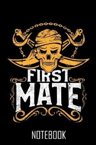 Cover of First Mate Skull Priate - Notebook - Notizbuch - 100 Seiten - 100 Pages - Journal