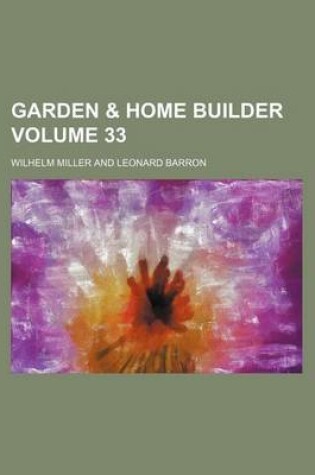 Cover of Garden & Home Builder Volume 33