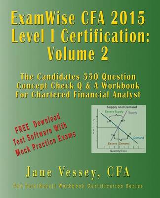 Book cover for Examwise Volume 2 Cfa 2015 Level I Certification the Candidates Question and Answer Workbook for Chartered Financial Analyst Exam (with Download Practice Exams)