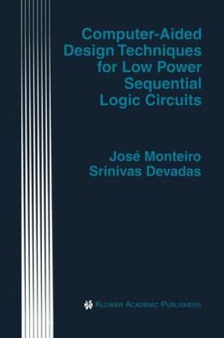 Cover of Computer-Aided Design Techniques for Low Power Sequential Logic Circuits