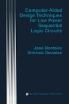 Book cover for Computer-Aided Design Techniques for Low Power Sequential Logic Circuits