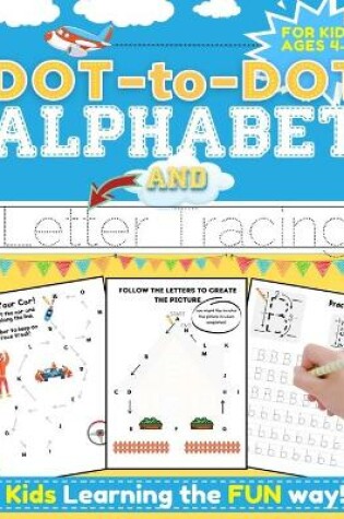 Cover of Dot-to-Dot Alphabet and Letter Tracing for Kids Ages 4-6