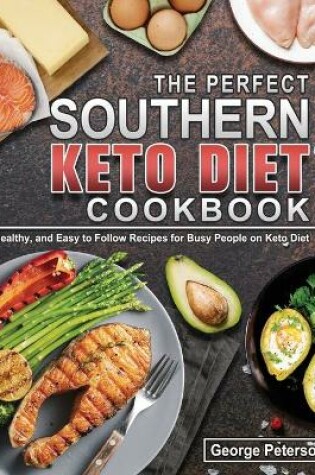 Cover of The Perfect Southern Keto Diet Cookbook