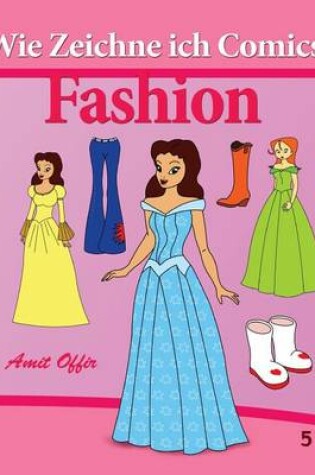 Cover of Wie Zeichne ich Comics - Fashion