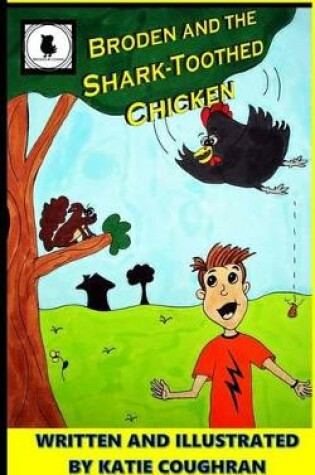 Cover of Broden and the Shark-Toothed Chicken