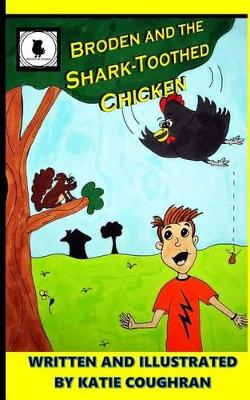 Book cover for Broden and the Shark-Toothed Chicken