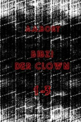 Cover of Bibzi Der Clown 1-3