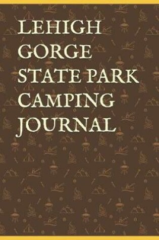 Cover of Lehigh Gorge State Park Camping Journal