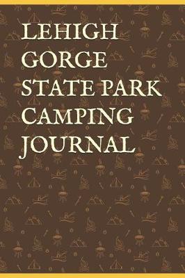 Book cover for Lehigh Gorge State Park Camping Journal