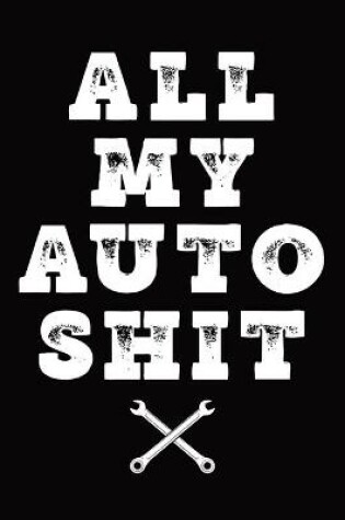 Cover of All My Auto Shit