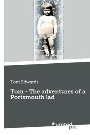 Cover of Tom - The Adventures of a Portsmouth Lad