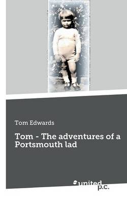 Book cover for Tom - The Adventures of a Portsmouth Lad