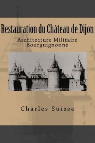 Cover of Restauration du chateau de Dijon